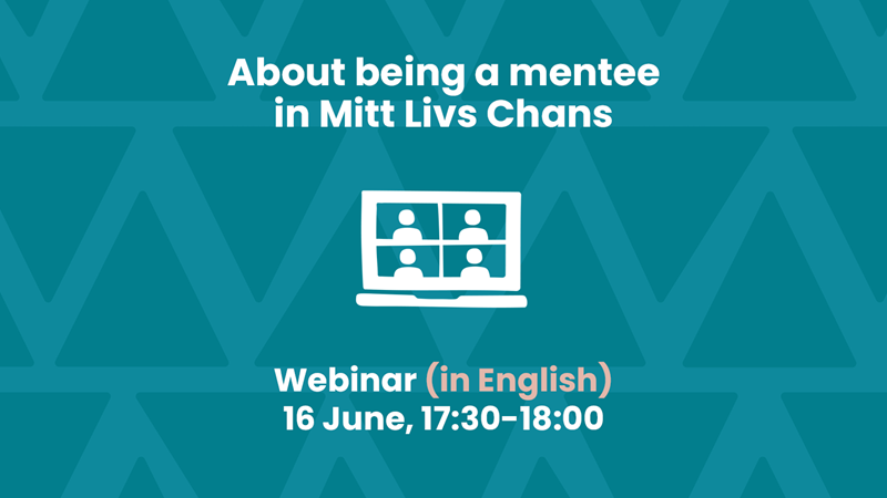 Webinar (in English): About being a mentee in Mitt Livs Chans