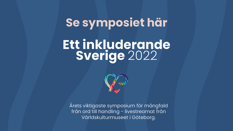 Ett inkluderande Sverige 2022 - här kan du titta på symposiet