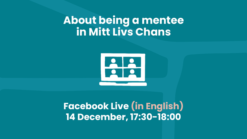 About being a mentee in Mitt Livs Chans
