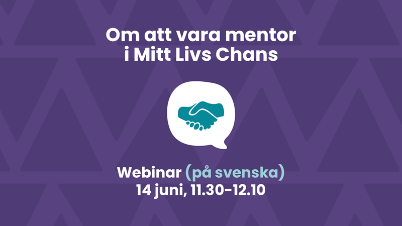 Webinar (på svenska): Om att vara mentor i Mitt Livs Chans